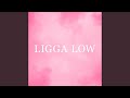 Ligga low