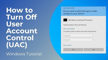 How to Turn Off User Account Control (UAC) in Windows 10