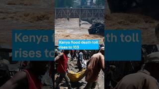Kenya flood death toll rises to 103