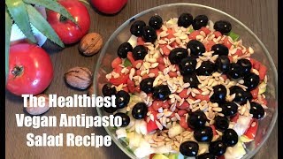 The Healthiest Vegan Antipasto Salad Recipe