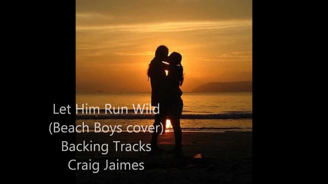 Let Him Run Wild Backing Tracks YouTube