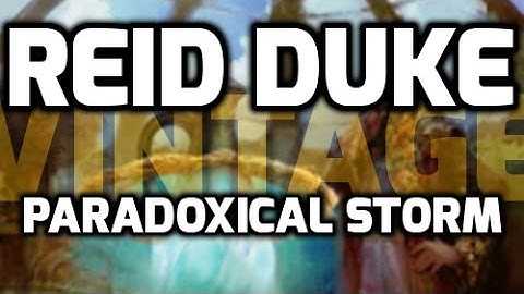 Channel Reid - Vintage Paradoxical Storm (Deck Tech & Match 1)