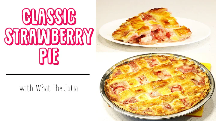 How to make a Classic Strawberry Pie