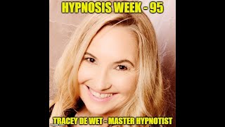 Hypnosis Week 95 Tracey De Wet GHR & GHSC Accredited Hypnotherapist & Hypnotherapy Trainer