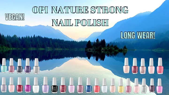 MY FAVE NAIL POLISH LINE EVER!!! OPI NATURE STRONG IN DEPTH REVIEW | Vegan, 9 free, long wearing!