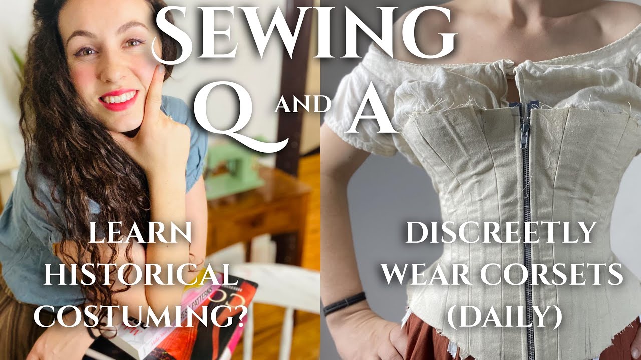 How to Learn Historical Costuming, Wear a Corset Discreetly, and More!