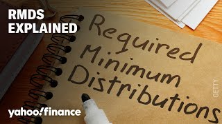 What are RMDs? Breaking down Required Minimum Distributions
