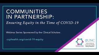 CCPH + UNC CHER Equity in COVID Webinar Session 1