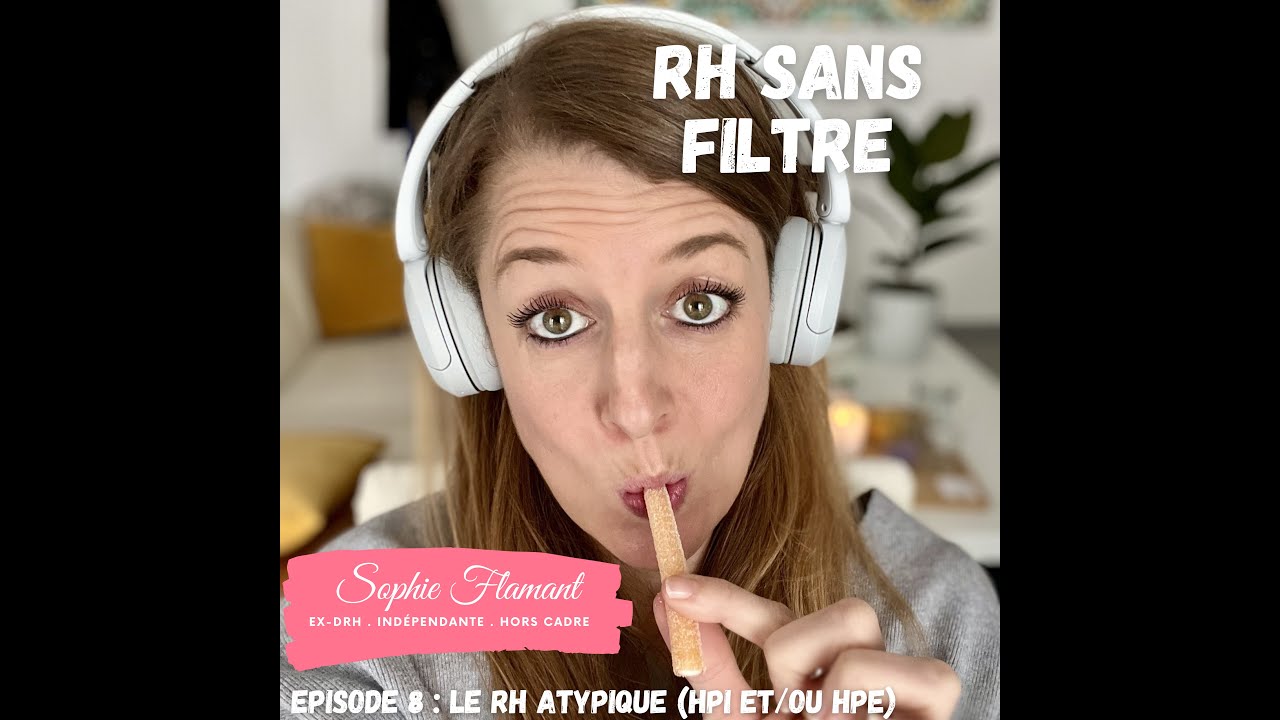 RH Sans Filtre Episode 8 - Le RH atypique (HPI et/ou HPE)