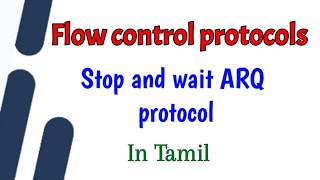 Stop and Wait ARQ protocol | Noisy channel protocols | Flow control protocols || Tamil