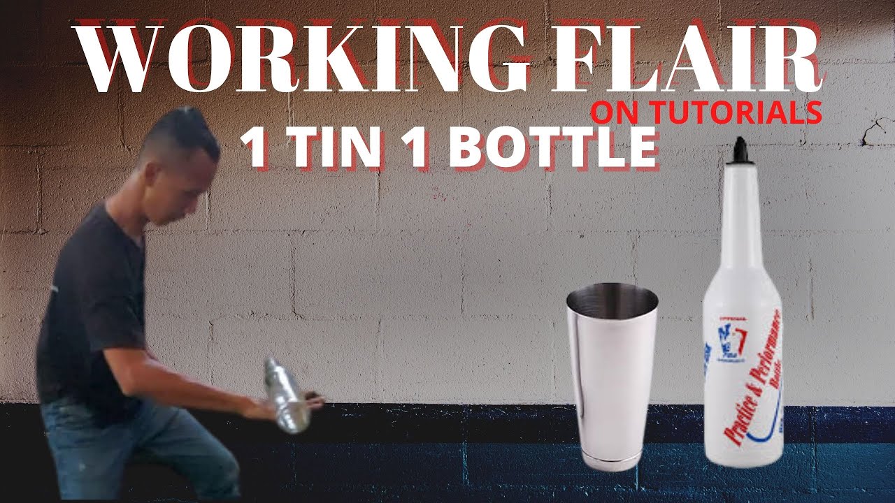 1 tin 1 bottle working flair on flair bartender tutorial 