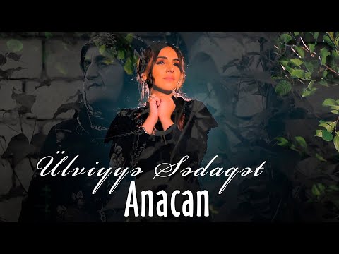 Ulviyye Sedaqet - Anacan 2022 (Yeni Klip)