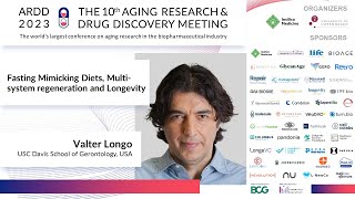 Valter Longo at ARDD2023: Fasting Mimicking Diets, Multisystem regeneration and Longevity