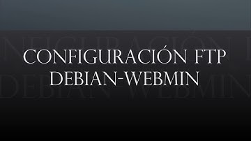 Configuración FTP | DEBIAN WEBMIN