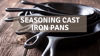 SEASONING CAST IRON PANS