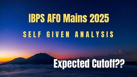 IBPS SO (AFO) MAINS 2025 SELF GIVEN ANALYSIS #EXPECTED CUTOFF??🤔#