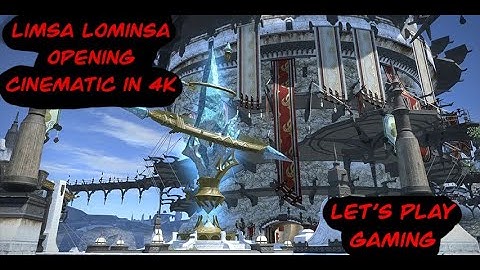 Final Fantasy 14 Limsa Lominsa Opening Cinematic in 4K