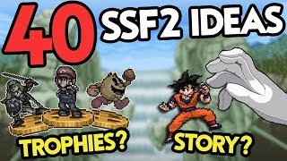 40 New Ideas for Improving SSF2!