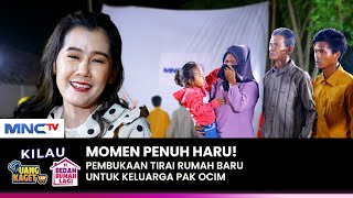 PENUH HARU! Pembukaan Tirai Rumah Baru Keluarga Pak Ocim | KILAU UANG KAGET & BEDAH RUMAH | (2/2)