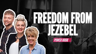 Freedom from Jezebel! | Power Hour Ep.292