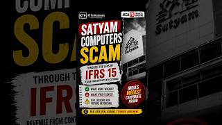 SATYAM SCAM through IFRS 15 #accaindia #accafr #ktprofessionals