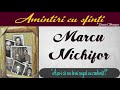 Amintiri cu sfinţi - Marcu Nichifor