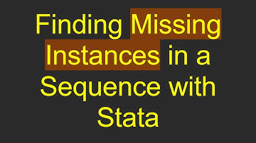 Finding Missing Instances in a Sequence with Stata