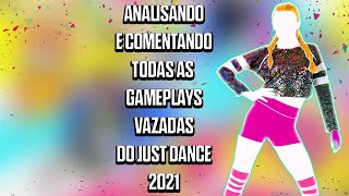 ANALISANDO E COMENTANDO TODAS AS GAMEPLAYS DO JUST DANCE 2021!!!