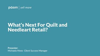 November Panelist Webinar- What's Next For Quilt and Needleart Retail?