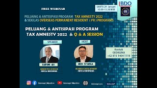 SESI 2 : PELUANG & ANTISIPASI PROGRAM TAX AMNESTY 2022 dan Q & A Session - 29 January 2022
