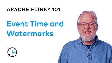 Event Time and Watermarks | Apache Flink 101