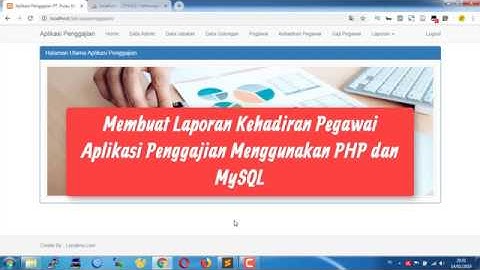 Membuat Laporan Kehadiran Pegawai dengan PHP dan MySQL - Aplikasi Penggajian