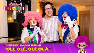 Payasitas Nifu Nifa, Raúl González  Olé Olé, Olé Olá (Official Video)