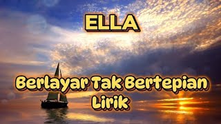 ELLA - BERLAYAR TAK BERTEPIAN ( Lirik ) #ella #berlayartakbertepian #lagumalaysia #lagu90an #lirik