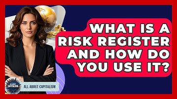 What Is A Risk Register And How Do You Use It? - All About Capitalism