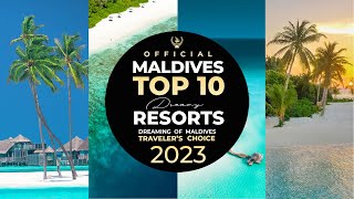 YOUR 🏆 TOP 10 Best Maldives Resorts 2023 | OFFICIAL ***12th ed*** Traveler&#39;s Choice. Dreamy Resorts