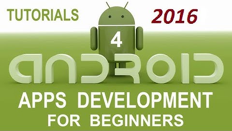 Android Apps Development for Beginners Part 4