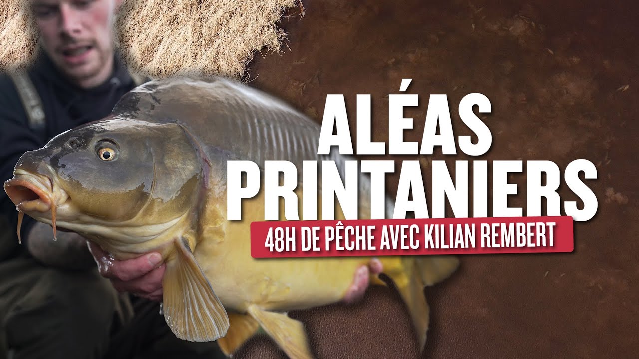 Aléas printaniers : 48 heures de pêche avec Kilian Rembert.