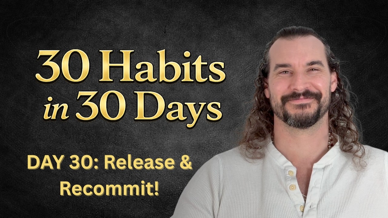 30 Habits in 30 Days | Day 30: Release & Self-Leadership