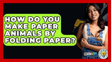 How Do You Make Paper Animals By Folding Paper? - LearnToDIY360.com