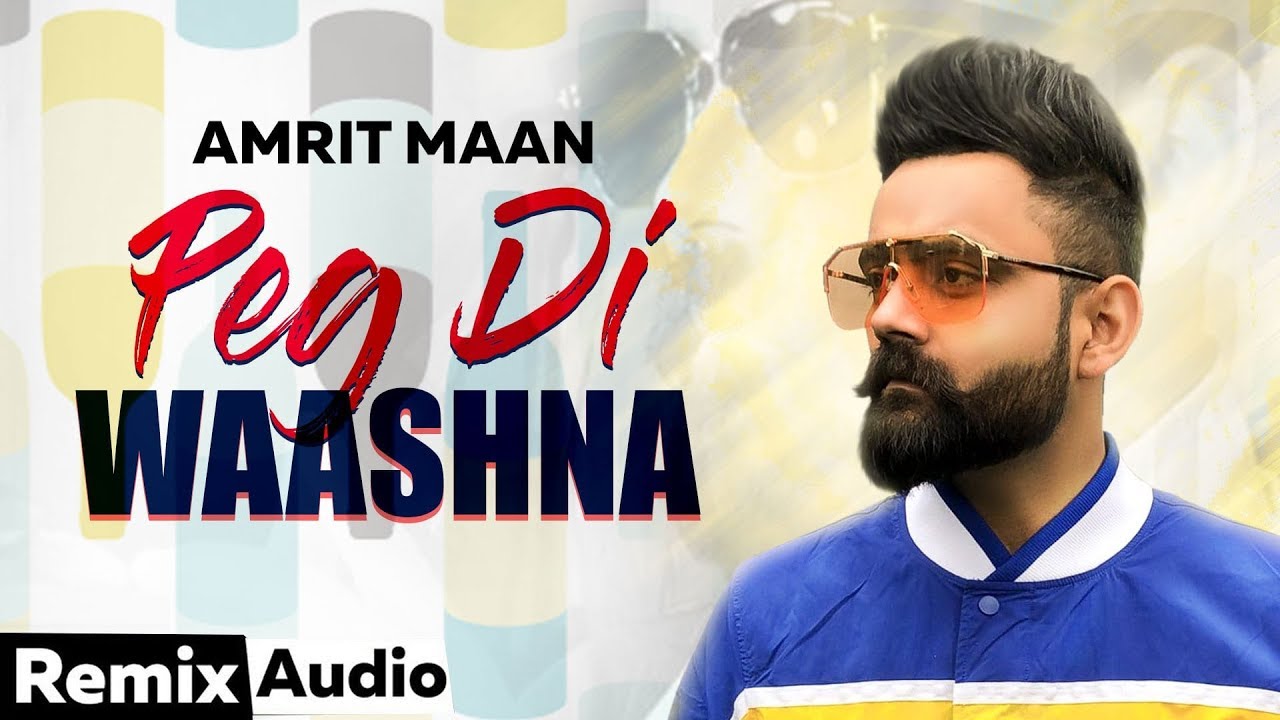 Peg Di Waashna (Audio Remix) | Amrit Maan Ft Dj Flow | Himanshi Khurana | Latest Punjabi Song 2019
