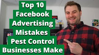 How To Avoid The Top 10 Facebook Advertising Mistakes Pest Control Businesses Make