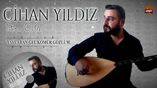 Cihan Yıldız - Yayladan Gel Kömür Gözlüm Resimi
