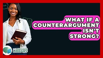 What If A Counterargument Isn