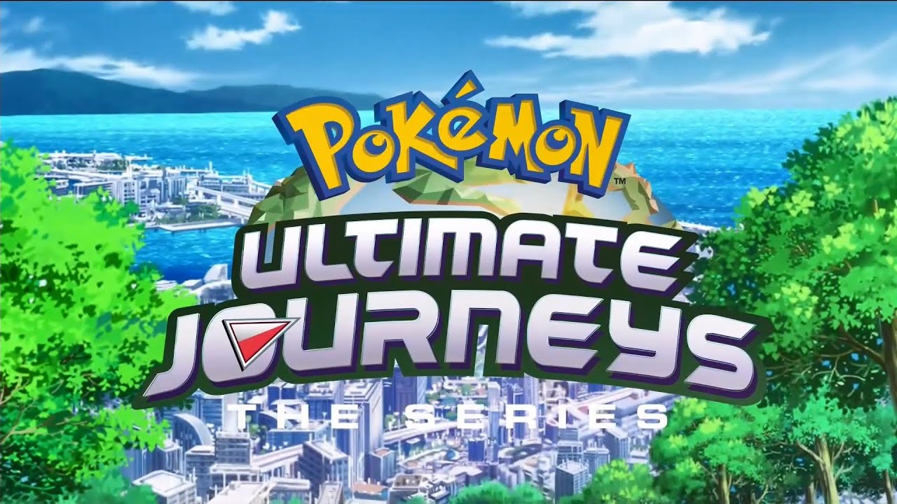 Pokmon Ultimate Journeys The Series Season 25   English Dub Opening