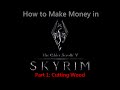 How to Make Money Fast in Skyrim - Chopping Wood How to Make Money Fast in Skyrim - Chopping Wood