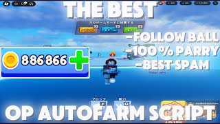 BLADE BALL Scripts No Key The Best AUTOFARM SCRIPT[AUTO PARRY, AUTO SPAM, FOLLOW BALL ] *Pc\/Mobile*