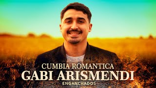 Enganchados Gabi Arismendi 🧡 Cumbia Romantica