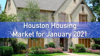 This is How The Market Performed in Houston in January 2021 - Houston Housing Market