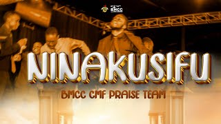 BMCC CMF PRAISE TEAM - NINAKUSIFU MUNGU WANGU